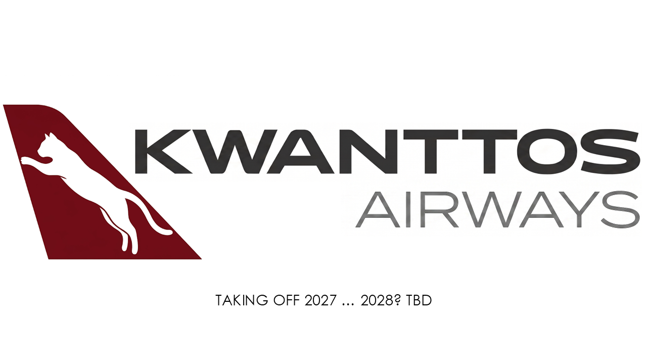 Kwanttos Airways, taking off 2027 ... 2028? TBD